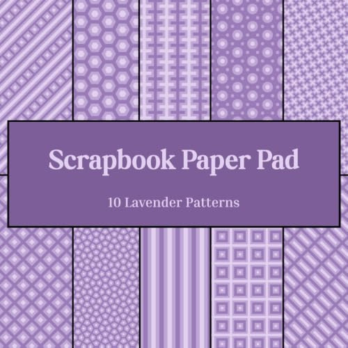 Lavender Scrapbook Paper Pad: 20 Double-sided Sheets 8.5 x 8.5: Patterned Paper For Scrapbooking & Crafts