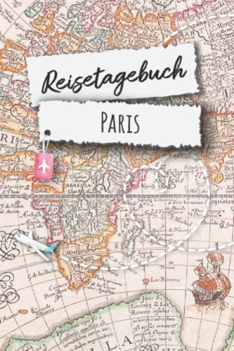 Reisetagebuch Paris: Paris Frankreich Urlaubstagebuch, Reise,Urlaubsreise Logbuch für 40 Reisetage für Reiseerinnerungen und ... Geschenk Notizbuch, Abschiedsgeschenk