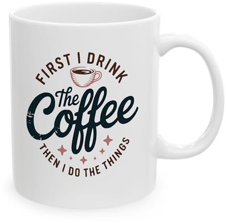 IVISION LEARNING LTD First I Drink The Coffee Retro White Ceramic Mugs, Sarcastic Drinking Cups, 11oz 15oz, Gifts