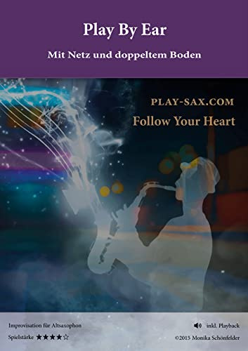 PLAY BY EAR - Saxophonbuch mit Playalong für Altsaxophon | Spielstärke ★ ★ ★ ★ ☆