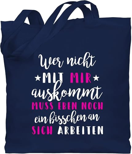 Shirtracer - Baumwolltasche - Sprüche Statement Spruch - Wer mit mir nicht auskommt