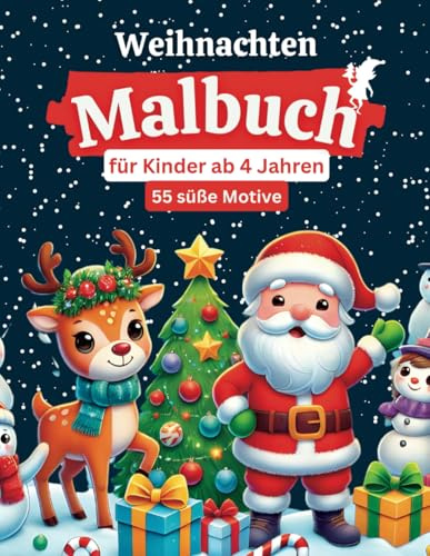 Weihnachten Malbuch für Kinder ab 4 Jahren: 55 Motive mit versteckten Wichteln & Malen nach Zahlen – für kleine Künstler voller Freude und Fantasie in der zauberhaften Weihnachtszeit!