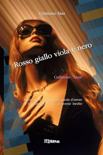 Rosso giallo viola e nero: Selezione di Le più belle poesie d'amore di Cristiano Sias più 20 poesie inedite: 3