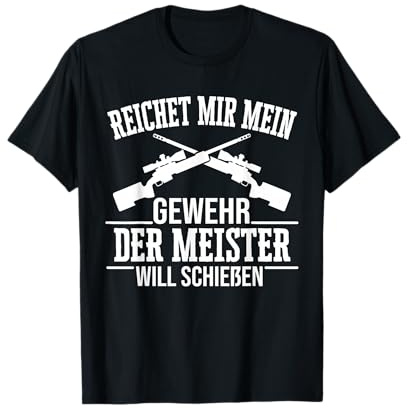 Reicht Gewehr Meister Will Schießen Schießsport Sportschütze T-Shirt