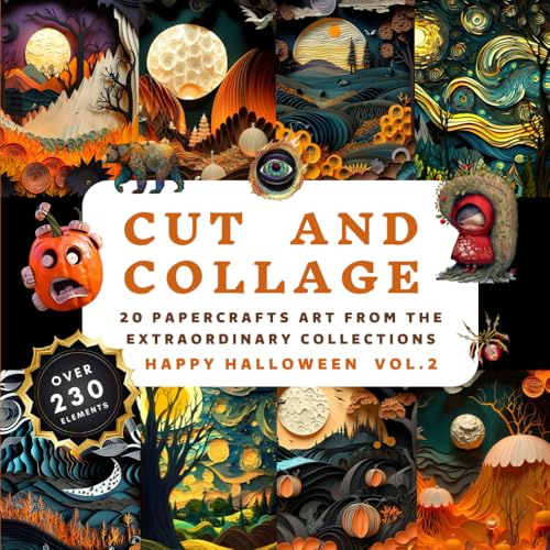 Spooky and Creepy Halloween Cut and Collage Activity Book Vol.2: More Than 300+ High Quality Images Of Ephemera, Paper Crafts, Scrapbooking, ... Students, Teachers | 74 pages 8.5 x 8.5