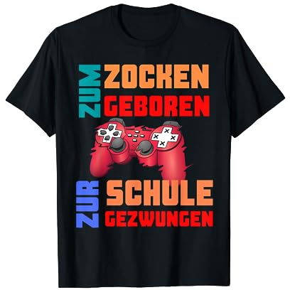 Zum Zocken geboren zur Schule gezwungen I Konsole Gamer T-Shirt