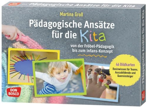 Pädagogische Ansätze für die Kita von der Fröbel-Pädagogik bis zum infans-Konzept: 46 Bildkarten: Basiswissen für Teams, Auszubildende und ... Teamentwicklung & Qualitätsmanagement)