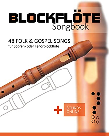 Blockflöte Songbook - 48 Folk & Gospel Songs : für Sopran- oder Tenorblockflöte + Sounds online
