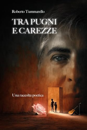 Tra pugni e carezze: Una raccolta poetica