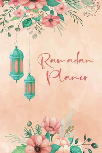 Ramadan Planer. Islamische frauen tagebuch: Ramdan Buch & Ramazan kalender mit Aufgabenliste, Ziele für den heiligen Monat, tägliche gebete, Quran Lesen, täglich Dua und Viele Mehr