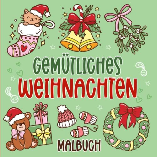 Gemütliches Weihnachten Malbuch: 55 einfache und niedliche Motive zum kreativen Ausmalen