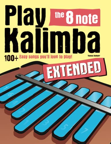 Play the 8 note kalimba – EXTENDED: 100+ Easy songs you’ll love to play! (Your Starter Guide)