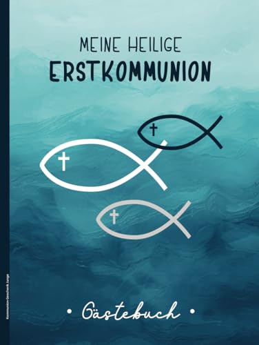 Kommunion Geschenk Junge: Meine Heilige Erstkommunion Gästebuch schönes Kommunionsbuch mit Fischen als Erinnerungsalbum zur heiligen Kommunion Kommunionsgeschenk für Erinnerungen und Fotos