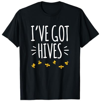 Beekeeping Joke for Beekeeper I've Got Hives Funny T-Shirt
