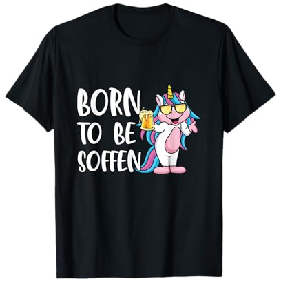 Born To Be Soffen Saufen Einhorn Alkohol Feiern Party Spruch T-Shirt