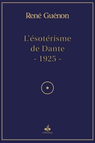 L´ésotérisme de Dante: Enrichi de quatre articles