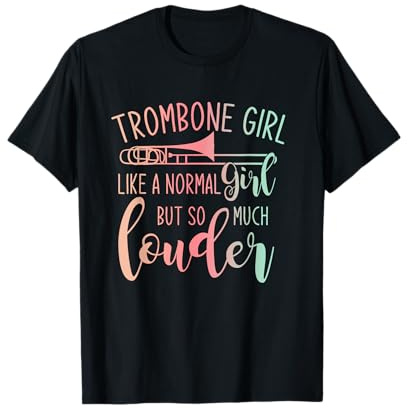 Posaunen Mädchen wie ein normales Mädchen aber laut Posaune T-Shirt