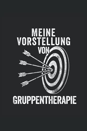 Meine Vorstellung von Gruppentherapie: Bogenschießen Notizbuch - Toller linierter Notizblock für Bogenschützen - 120 linierte Seiten um Notizen fürs ... Geschenk für den Bogensport Schützenverein.