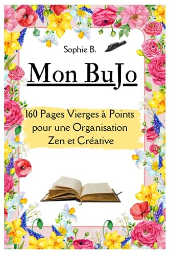 Mon Bullet Journal: 160 Pages Vierges à Points pour une Organisation Zen et Créative