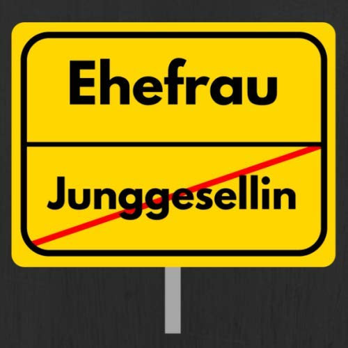 Ehefrau Junggesellin: Tolles Erinnerungsbuch zum Junggesellinnenabschied - Glückwünsche ♥ Erinnerungen ♥ lustige Sprüche - 110 Seiten im 21x21 Format