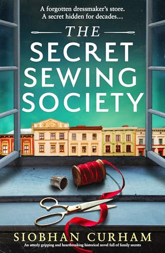 The Secret Sewing Society: An utterly gripping and heartbreaking historical novel full of family secrets