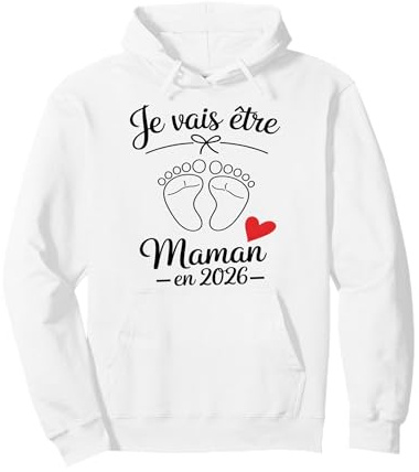 Je Vais être Maman 2026 Annonce Grossesse Cadeau Sweat à Capuche