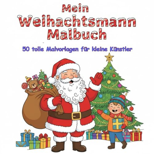 Mein Weihnachtsmann Malbuch: 50 tolle Malvorlagen für kleine Künstler
