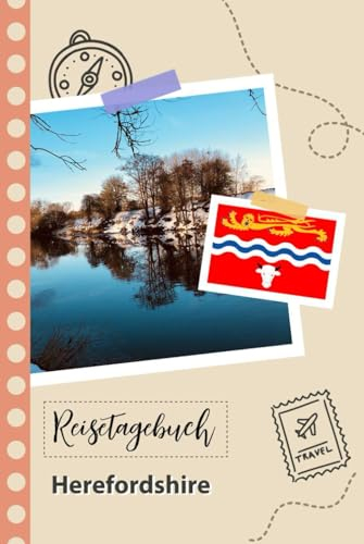 Reisetagebuch zum Ausfüllen - Herefordshire: Ein Lustiger Reisetagebuch zum selberschreiben für Ihre Reise nach Großbritannien für Paare, Männer und Frauen mit Anregungen und Checklisten.