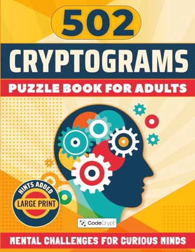 Cryptograms Puzzle Book for Adults: Cryptograms Puzzle Book for Adults: 502 Large Print Mental Challenges For Curious Minds to Sharpen Your Brain and Enjoy Hours of Clever Entertainment