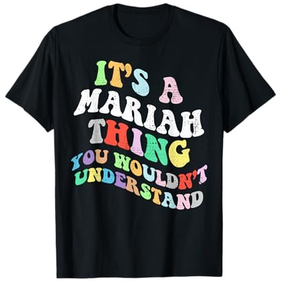 Personalized Name Mothers Day outfit For Women Retro Groovy It's a Mariah Thing You Wouldnt Understand T-Shirt