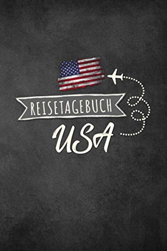 Reisetagebuch USA: Urlaubstagebuch USA.Reise Logbuch für 40 Reisetage für Reiseerinnerungen der schönsten Urlaubsreise Sehenswürdigkeiten und ... Notizbuch,Abschiedsgeschenk