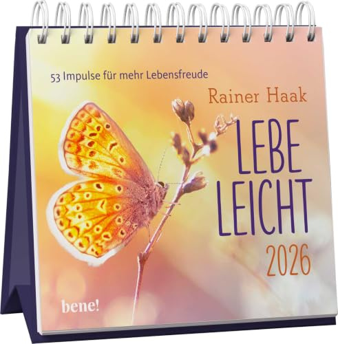Wochenkalender 2026: Lebe leicht: 53 Impulse für mehr Lebensfreude | Tischkalender zum Aufstellen mit Texten von Rainer Haak für mehr Leichtigkeit und Lebensfreude im Alltag