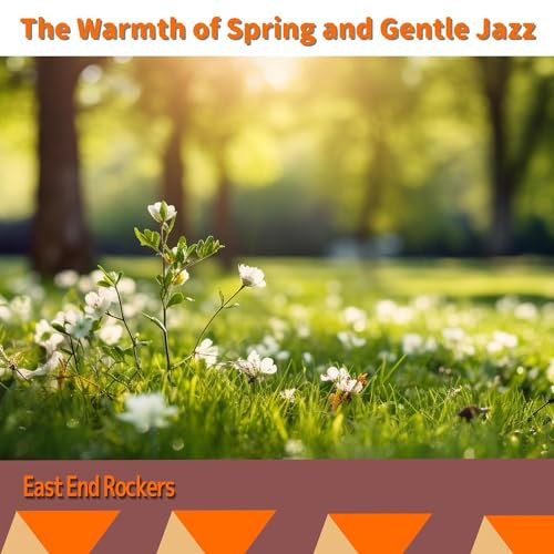 The Warmth of Spring and Gentle Jazz
