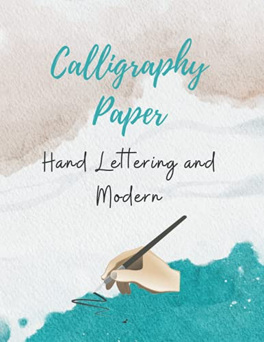 Calligraphy Paper Hand Lettering and Modern: Writing Practice Workbook 150 Pages Pad in Three Style Lined Guide Slanted Angel Notepad & Alphabet ... / Modern Calligraphy Type For Kids And Adults