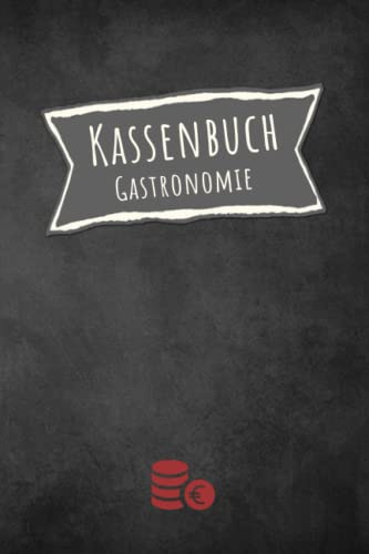 Kassenbuch Gastronomie: Einnahmen und Ausgaben einfach eintragen für Gastronomen DIN A5; Kassenbücher für Buchhaltung das Restaurant