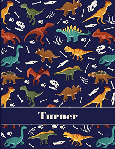 Turner: Personalized Name Composition Notebook For Kids, Dinosaur Journal , Wide Ruled Comp Book For Boys Grades K-2,Preschool, Kindergarten (8.5'' x 11'') 110 Pages