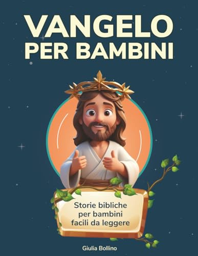 Vangelo per bambini: Storie bibliche per bambini facili da leggere