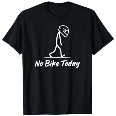 No Bike Today Helmet Sad Funny Motorbike Motorcycle Riding T-Shirt