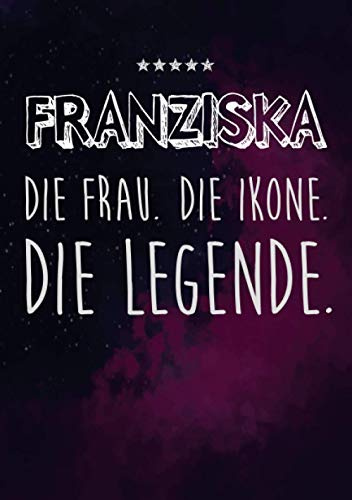 Buch-Kalender 2021 im Format A5 - Franziska, der Name, das Geschenk - Franziska, die Frau, die Ikone, die Legende: Kalenderbuch, Terminplaner und ... mit dem Namen Franziska, 1 Woche = 2 Seiten