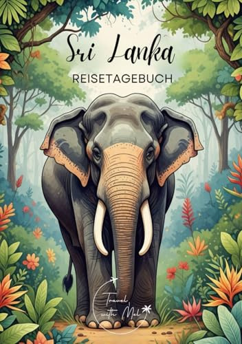 Sri Lanka Reisetagebuch: Reisejournal - Plane deinen Sri Lanka Urlaub. Notizbuch zum Ausfüllen deiner schönsten Reiseerinnerungen und Highlights! Perfekt als Geschenk für Reisende und Weltenbummler