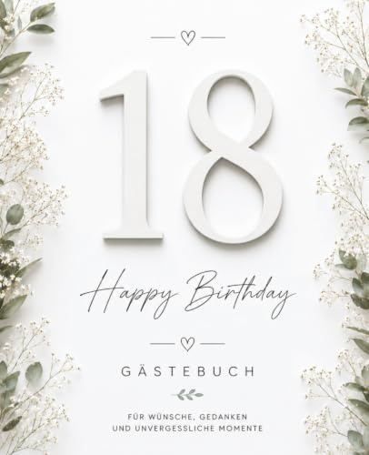 Gästebuch zum 18. Geburtstag – Minimalist White Edition: Stilvolles Gästebuch für liebe Wünsche, persönliche Worte und besondere Erinnerungen