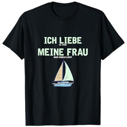 Ich liebe meine Frau Segeln T-Shirt