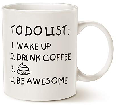 Funny Quote Coffee Mug, To Do List Wake Up Drink Coffee P Be Awesome Cute Motivational Porcelain Cup, White 11 Oz
