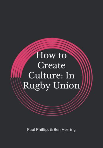 How to Create Culture: In Rugby Union