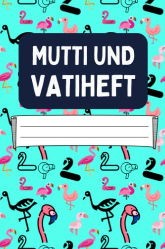 Mutti und Vatiheft: für Grundschulkinder - Dokumentieren Sie Beobachten, Verhalten und Rückmeldungen - Praktischer Helfer für die Lehrer Eltern Schüler Kommunikation