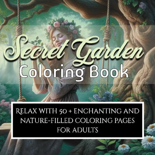 Secret Garden Coloring Book: A Detailed Coloring Book Full of Enchanted Forest Animals, Mythical Creatures, Flower Beds, Garden Fairies and Gnomes!