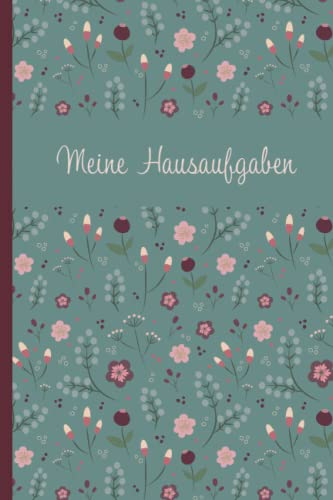 Meine Hausaufgaben: Liebevoll gestaltetes Hausaufgabenheft für Mädchen mit Blumen Muster für das ganze Schuljahr mit Stundenplan + Monatsüberischt | ... | Schülerplaner | Meine Hausaufgabe