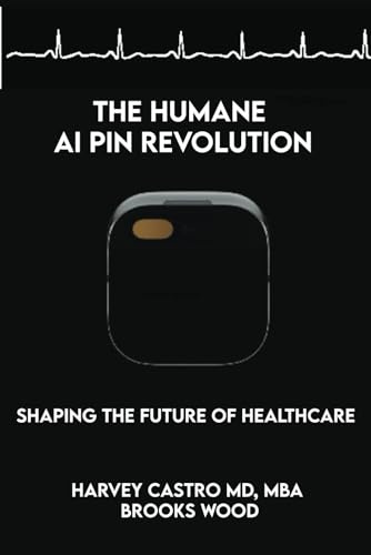 Humane AI Pin Revolution: Shaping the Future of Healthcare
