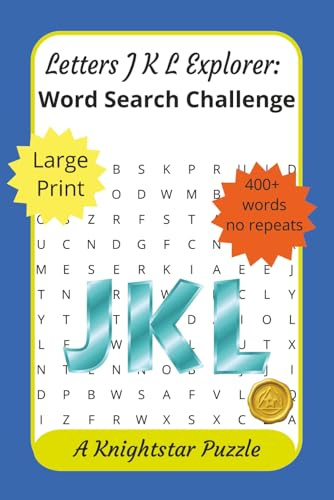 Letters J K L Explorer: Word Search Challenge: 400+ words no repeats, large print for seniors, adults, teens, educational and fun, 6x9 compact gift for word lovers