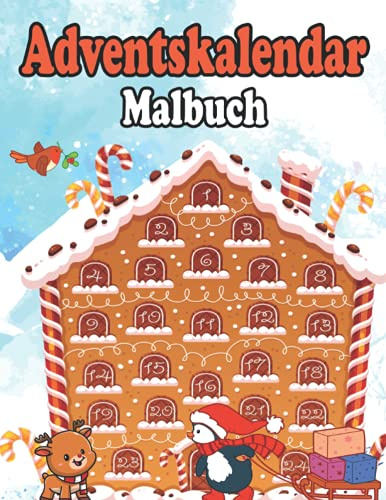 Adventskalender Malbuch: Winter Weihnachtskalender Zum Ausmalen Für Kinder | Nikolaus Rentier Weihnachtsmann Christkind Und Vieles Mehr Zum Entdecken | Für Kinder Von 3-8 Jahren (German Edition)